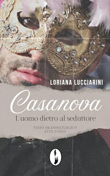 Casanova: L'uomo dietro al seduttore (In Scena!) Casanova: L'uomo dietro al seduttore (In Scena!)
